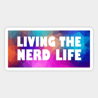 Living the Nerd Life Sticker